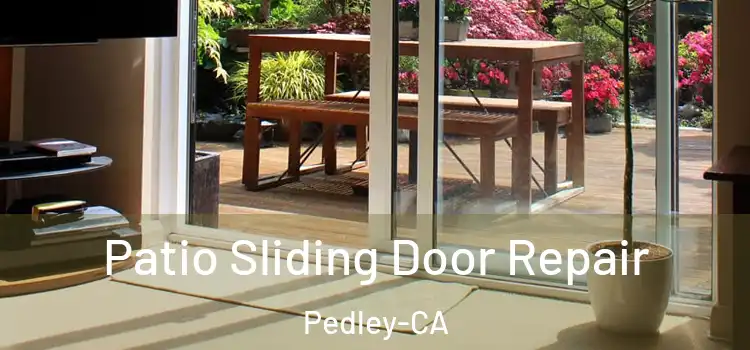 Patio Sliding Door Repair Pedley-CA