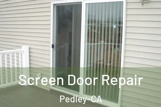 Screen Door Repair Pedley-CA